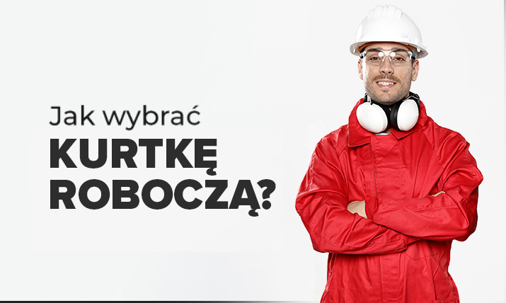 Jak wybrać kurtkę roboczą?